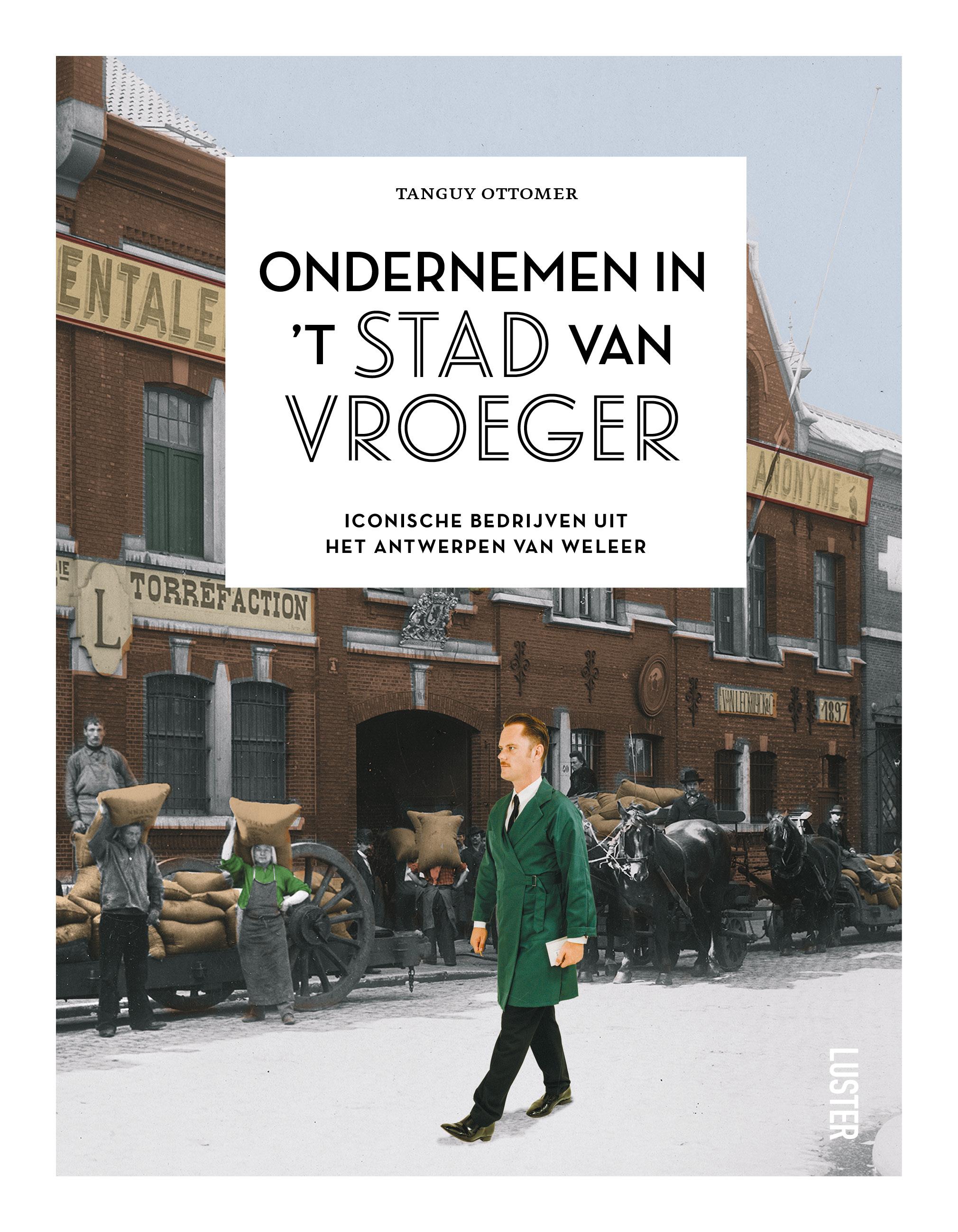 Ondernemen in 't Stad van Vroeger